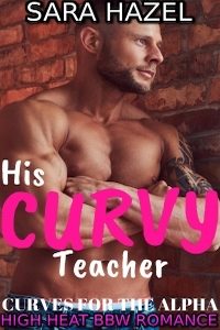 Ũ.99 New Release ~ His Curvy Teacher by Sara Hazel
