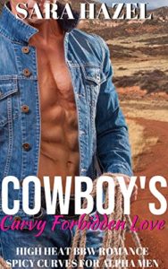 Ũ.99 New Release ~ Cowboy's Curvy Forbidden Love by Sara Hazel