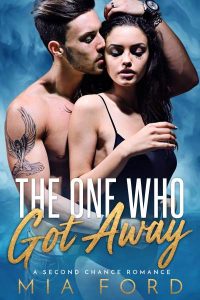 Ũ.99 New Release ~ The One Who Got Away ~ Mia Ford